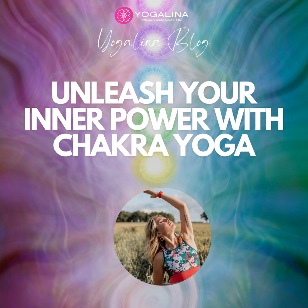 Unleash Your Inner Power with Chakra Yoga