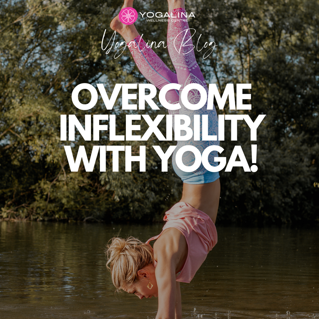 Overcome Inflexibility with Yoga